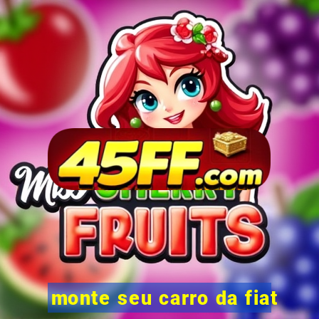 monte seu carro da fiat